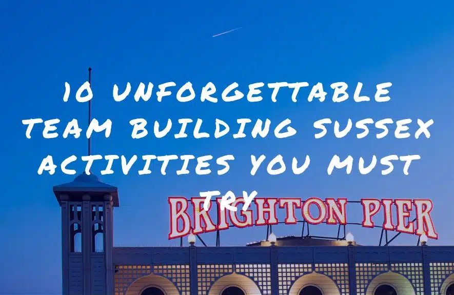 10 Unforgettable Team Building Sussex