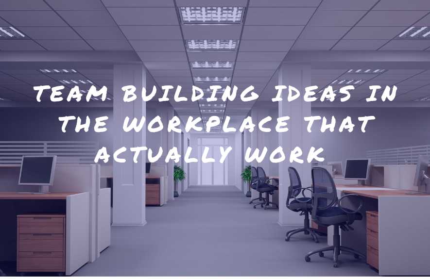 Team Building Ideas in the Workplace