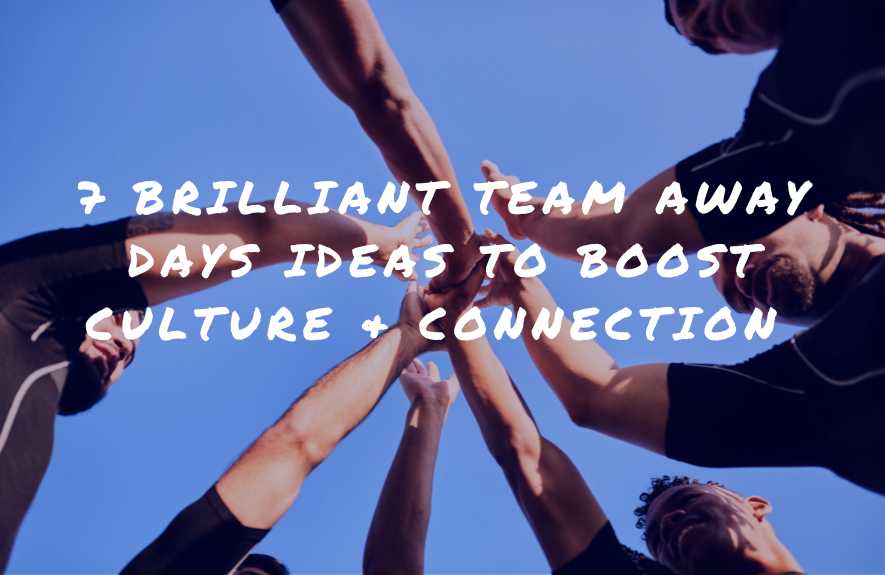 Team Away Days Ideas