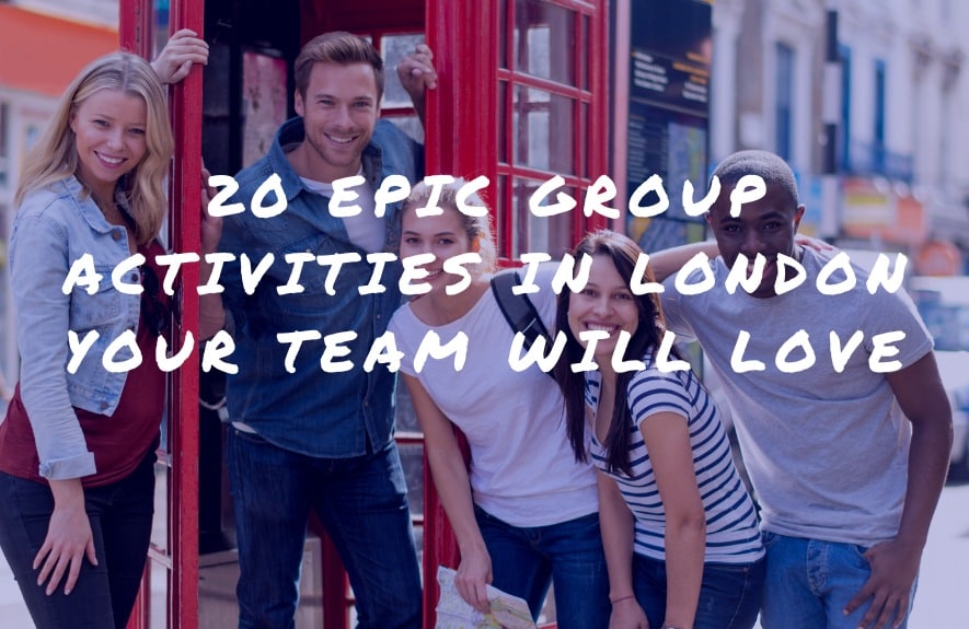 Group Activities in London