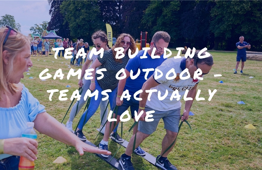 Team Building Games Outdoor -Teams Actually Love