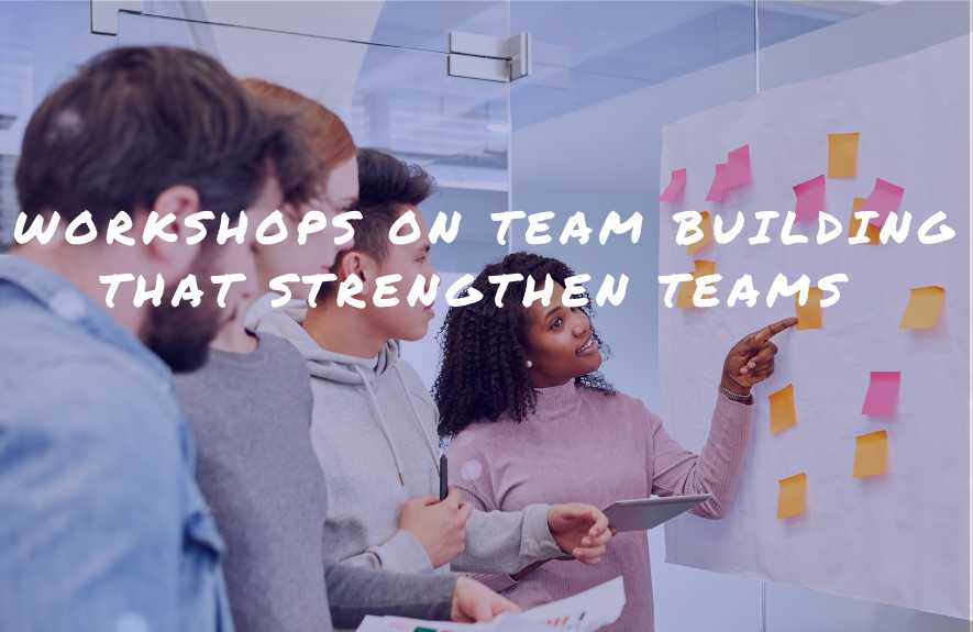 Workshops on Team Building