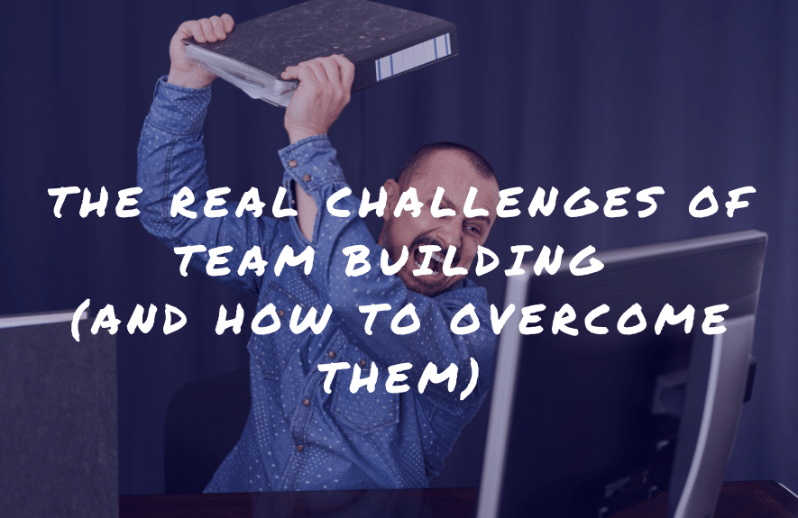 Challenges of Team Building