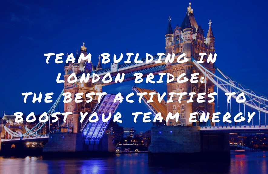 Team Building in London Bridge