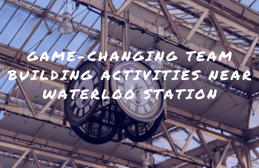 Team Building Activities Near Waterloo Station