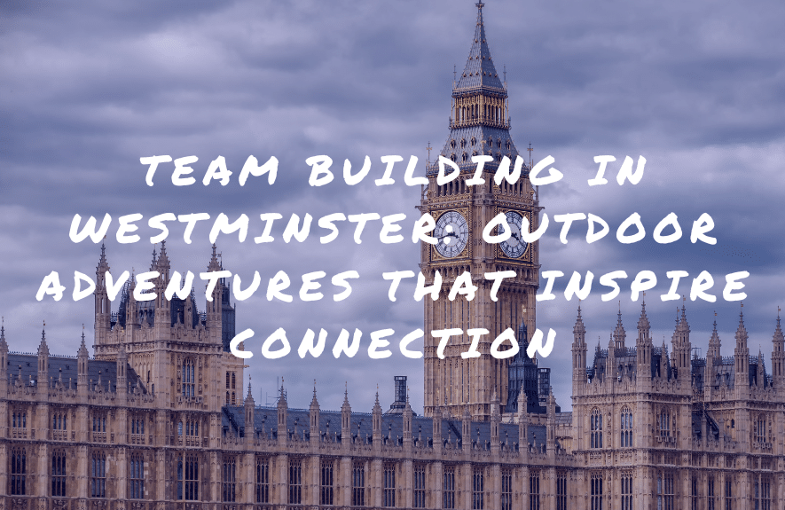 Team Building in Westminster