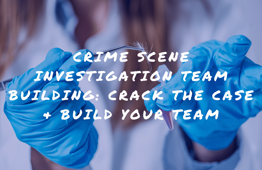 Crime Scene Investigation Team Building