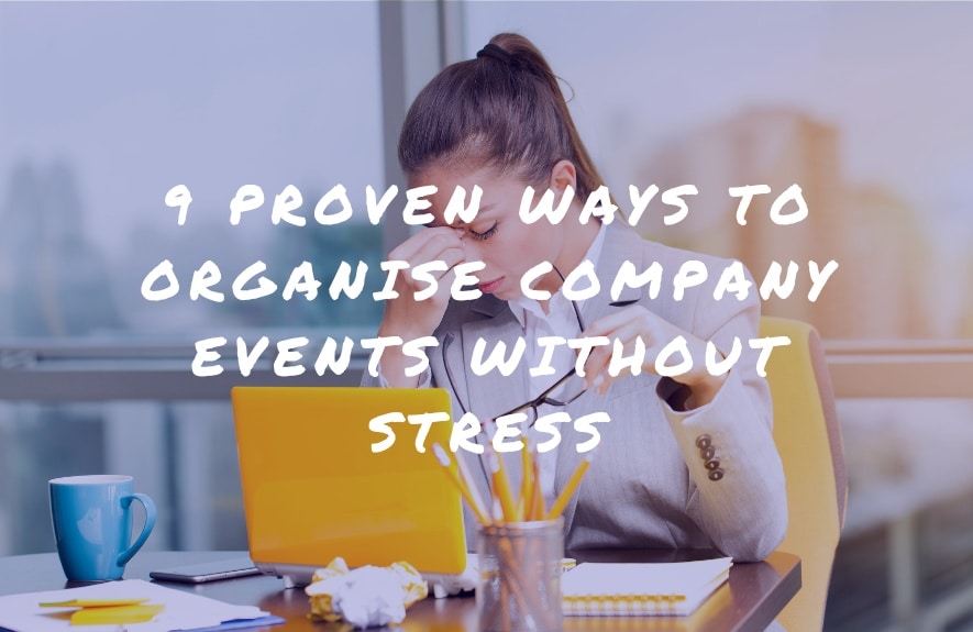 9 Proven Ways to Organise Company Events Without Stress