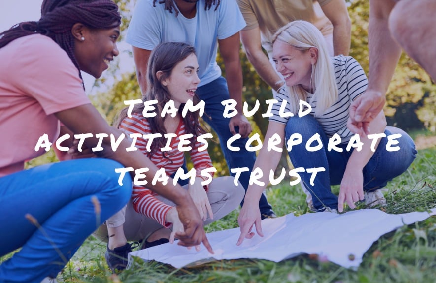 Team Build Activities Corporate Teams Trust