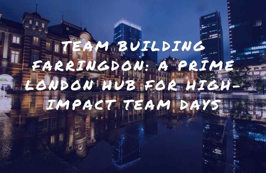 Team Building Farringdon